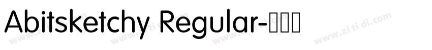 Abitsketchy Regular字体转换 Abitsketchy Regular字体转换